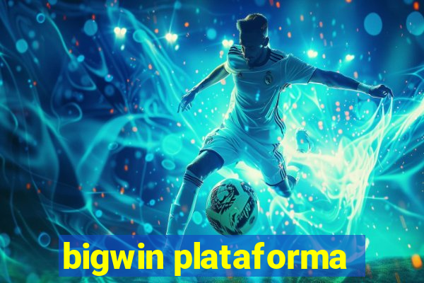 bigwin plataforma